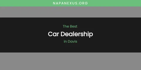 The Absolute Best Car Dealership in Davis