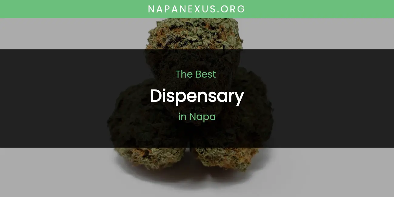 Ranked: Best Dispensary in Napa featured