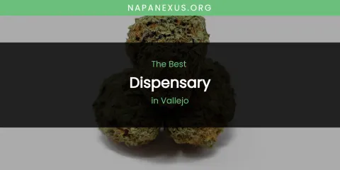 The Best Dispensary in Vallejo
