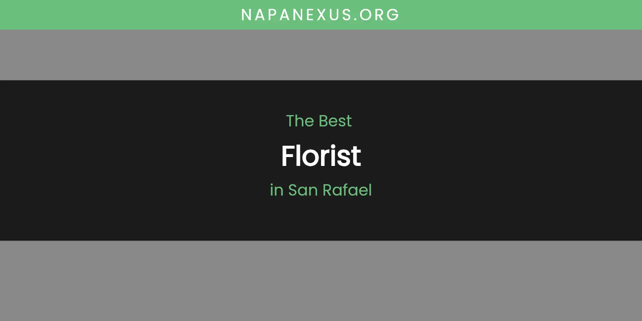 San Rafael's Best Florist featured