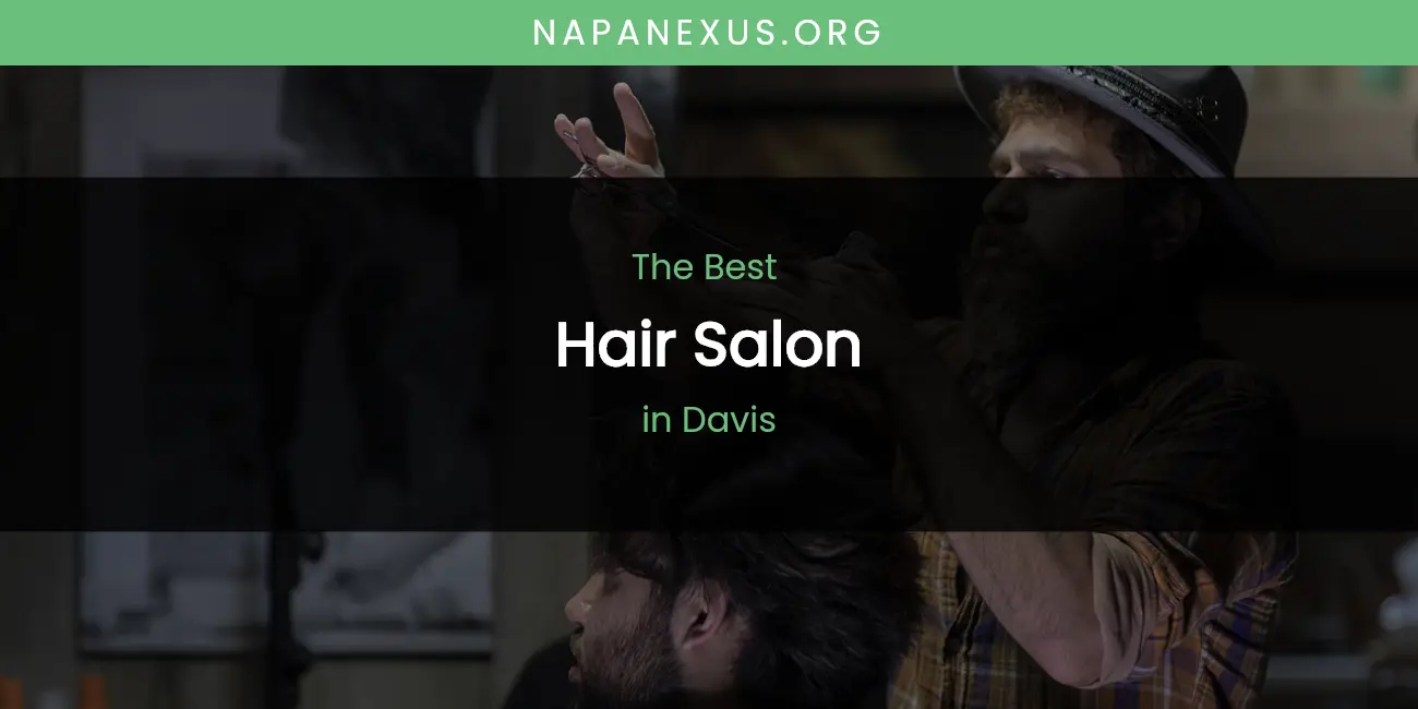 The Absolute Best Hair Salon in Davis featured