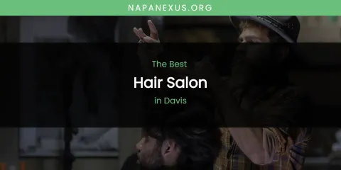 The Absolute Best Hair Salon in Davis