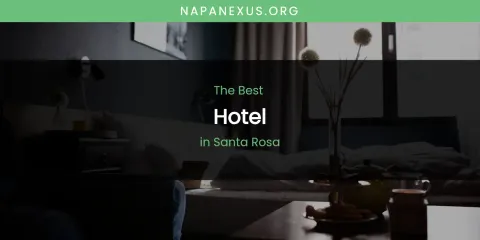 The Best Hotel in Santa Rosa List