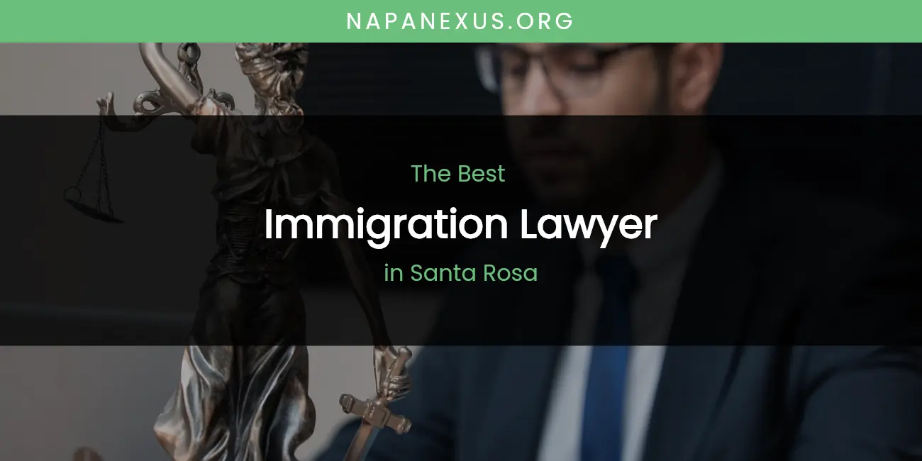 Santa Rosa's Best Immigration Lawyer featured