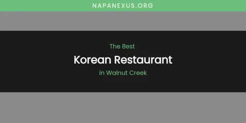 Walnut Creek's Best Korean Restaurant