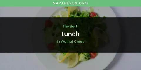 Walnut Creek's Best Lunch