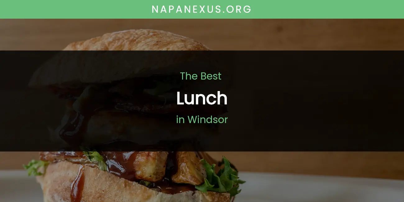 Windsor's Best Lunch featured