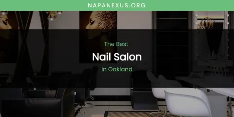 Oakland's Best Nail Salon