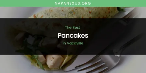 Vacaville's Best Pancakes