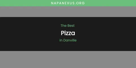 The Absolute Best Pizza in Danville