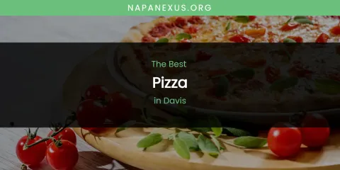 The Top-Rated Pizza in Davis