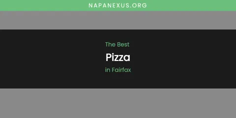 The Absolute Best Pizza in Fairfax