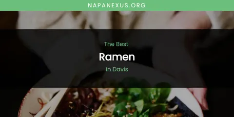 The Absolute Best Ramen in Davis