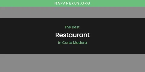 The Absolute Best Restaurant in Corte Madera