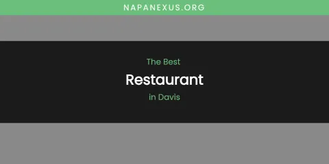 The Absolute Best Restaurant in Davis
