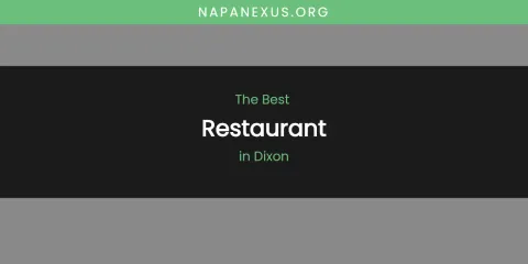 The Absolute Best Restaurant in Dixon
