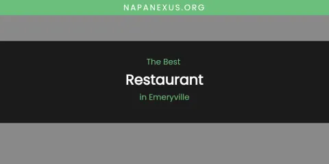 The Absolute Best Restaurant in Emeryville