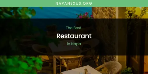 Best Restaurant in Napa: Ultimate Guide