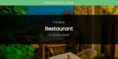 Santa Rosa's Best Restaurant