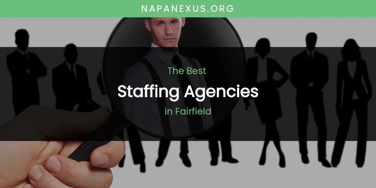 The Absolute Best Staffing Agencies in Fairfield featured