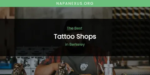 The Absolute Best Tattoo Shops in Berkeley