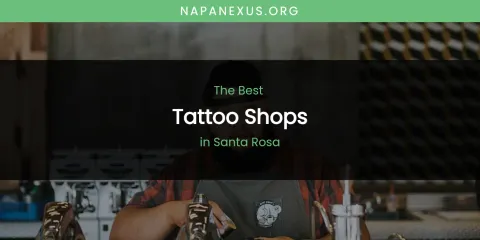 Santa Rosa's Best Tattoo Shops