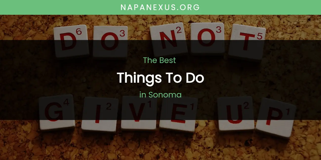 Best Things to Do in Sonoma: Complete Guide featured