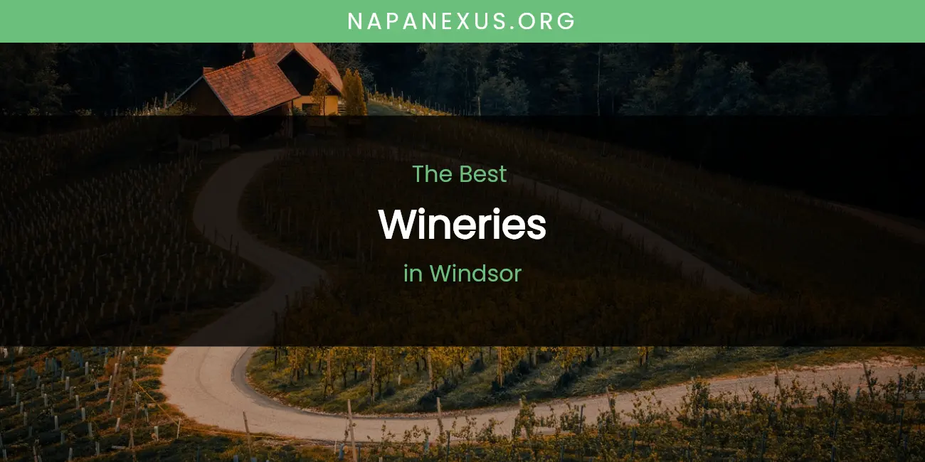 Windsor's Best Wineries featured